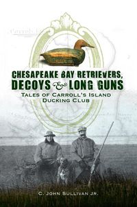 Produktbild: Chesapeake Bay Retrievers, Decoys & Long Guns