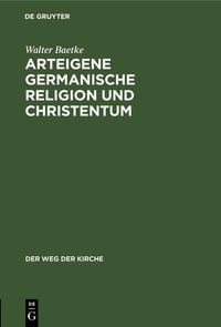 Produktbild: Arteigene germanische Religion und Christentum