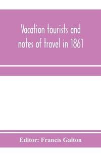 Produktbild: Vacation tourists and notes of travel in 1861