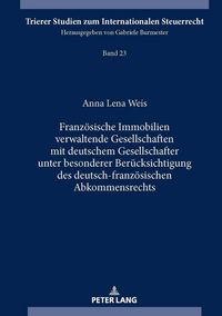 Produktbild: Franzoesische Immobilien verwaltende Gesellschaften mit deutschem Gesellschafter unter besonderer Beruecksichtigung des deutsch-franzoesischen Abkomme