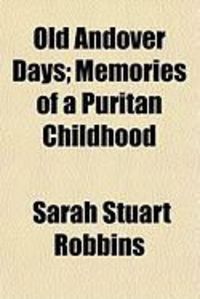 Produktbild: Old Andover Days; Memories of a Puritan Childhood