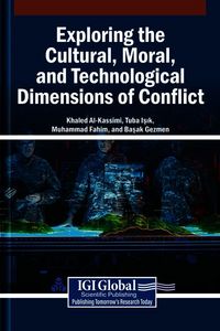 Produktbild: Exploring the Cultural, Moral, and Technological Dimensions of Conflict