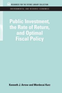 Produktbild: Public Investment, the Rate of Return, and Optimal Fiscal Policy