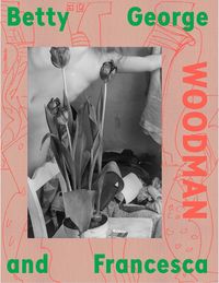 Produktbild: Still Growing and Blooming...: Betty, George, and Francesca Woodman