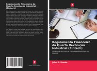 Produktbild: Regulamento Financeiro da Quarta Revolu&ccedil;&atilde;o Industrial (Fintech)