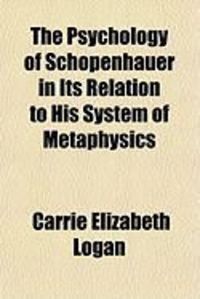 Produktbild: The Psychology of Schopenhauer in Its Relation to His System of Metaphysics