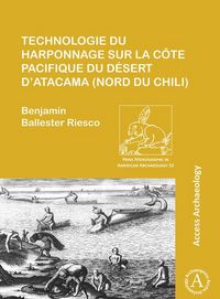 Produktbild: Technologie du harponnage sur la cote Pacifique du desert d'Atacama (nord du Chili)