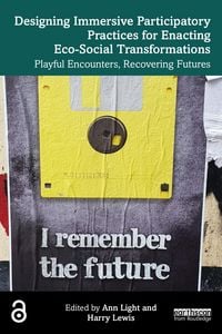 Produktbild: Designing Immersive Participatory Practices for Enacting Eco-Social Transformations