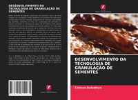 Produktbild: Desenvolvimento Da Tecnologia De Granula&ccedil;&atilde;o De Sementes