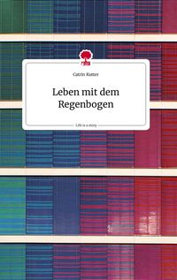 Produktbild: Leben mit dem Regenbogen. Life is a Story - story.one