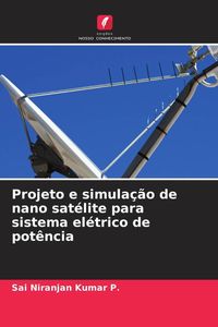 Produktbild: Projeto e simula&ccedil;&atilde;o de nano sat&eacute;lite para sistema el&eacute;trico de pot&ecirc;ncia