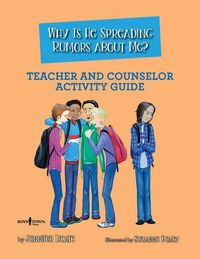 Produktbild: Why Is He Spreading Rumors about Me? Teacher and Counselor Activity Guide