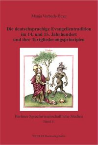 Produktbild: Die deutschsprachige Evangelientradition im 14. und 15. Jahrhundert und ihre Textgliederungsprinzipien