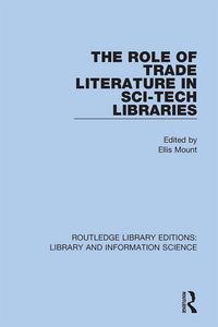 Produktbild: The Role of Trade Literature in Sci-Tech Libraries