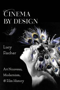 Produktbild: Fischer, L: Cinema by Design - Art Nouveau, Modernism, and F