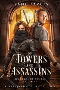 Produktbild: Of Towers and Assassins (Kingdoms of the Fae, #2)