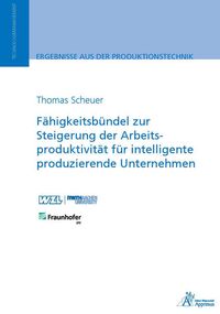 Bild vom Artikel Fähigkeitsbündel zur Steigerung der Arbeitsproduktivität für intelligente produzierende Unternehmen vom Autor Thomas Scheuer