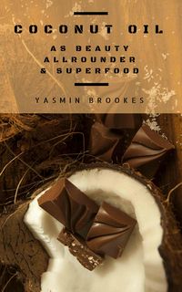 Produktbild: Coconut Oil as Beauty Allrounder & Superfood