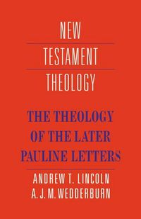 Produktbild: The Theology of the Later Pauline Letters