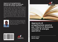 Produktbild: Approccio di progettazione passiva per ridurre la domanda annuale di energia operativa