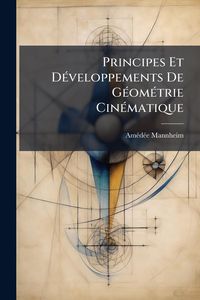 Produktbild: Principes Et D&Atilde;(c)veloppements De G&Atilde;(c)om&Atilde;(c)trie Cin&Atilde;(c)matique