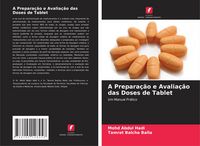Produktbild: A Prepara&ccedil;&atilde;o e Avalia&ccedil;&atilde;o das Doses de Tablet