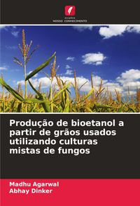 Produktbild: Produ&ccedil;&atilde;o de bioetanol a partir de gr&atilde;os usados utilizando culturas mistas de fungos