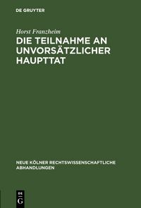 Produktbild: Die Teilnahme an unvors&auml;tzlicher Haupttat
