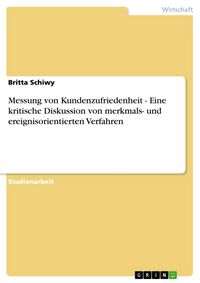 Produktbild: Messung von Kundenzufriedenheit - Eine kritische Diskussion von merkmals- und ereignisorientierten Verfahren