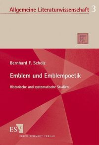 Emblem und Emblempoetik Bernhard F. Scholz