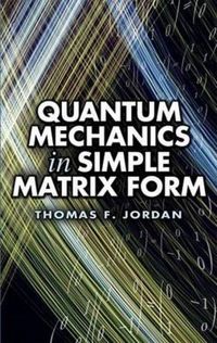 Produktbild: Quantum Mechanics in Simple Matrix Form