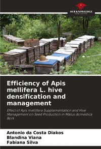 Produktbild: Efficiency of Apis mellifera L. hive densification and management