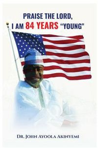 Produktbild: Praise The Lord, I Am 84 Years "young"