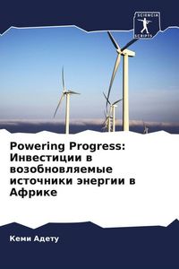 Produktbild: Powering Progress: Inwesticii w wozobnowlqemye istochniki &auml;nergii w Afrike