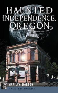 Bild vom Artikel Haunted Independence, Oregon vom Autor Marilyn Morton