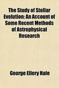 Produktbild: The Study of Stellar Evolution; An Account of Some Recent Methods of Astrophysical Research