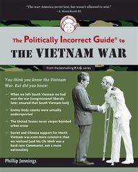 Produktbild: Politically Incorrect Guide to the Vietnam War
