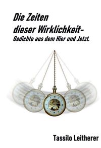Produktbild: Die Zeiten dieser Wirklichkeit - Gedichte