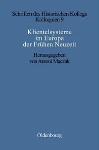 Produktbild: Klientelsysteme im Europa der Fr&uuml;hen Neuzeit