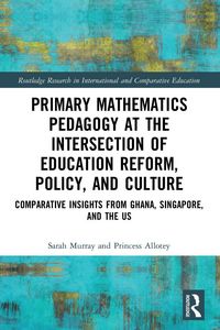 Produktbild: Primary Mathematics Pedagogy at the Intersection of Education Reform, Policy, and Culture