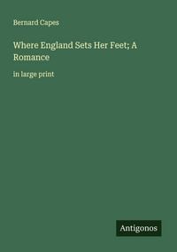 Produktbild: Where England Sets Her Feet; A Romance