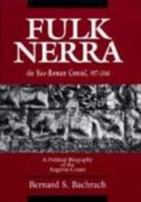 Produktbild: Bachrach, B: Fulk Nerra - The Neo-Roman Consul 987-1040 - A
