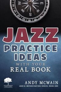 Produktbild: Jazz Practice Ideas with Your Real Book (Jazz & Improvisation Series)