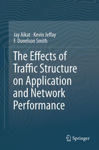 Produktbild: The Effects of Traffic Structure on Application and Network Performance