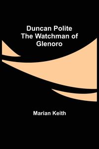 Produktbild: Duncan Polite The Watchman of Glenoro