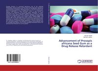 Produktbild: Advancement of Prosopis africana Seed Gum as a Drug Release Retardant