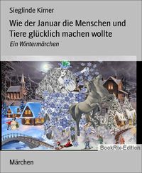 Produktbild: Wie der Januar die Menschen und Tiere gl&uuml;cklich machen wollte