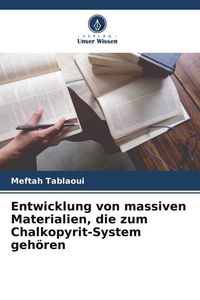 Produktbild: Entwicklung von massiven Materialien, die zum Chalkopyrit-System geh&ouml;ren