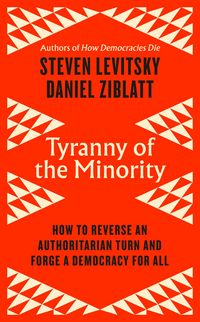 Bild vom Artikel Tyranny of the Minority vom Autor Steven Levitsky