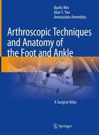 Produktbild: Arthroscopic Techniques and Anatomy of the Foot and Ankle